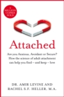 Attached : Are you Anxious, Avoidant or Secure? How the science of adult attachment can help you find - and keep - love - eBook