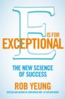 E is for Exceptional : The new science of success - eBook