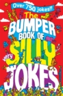 The Bumper Book of Very Silly Jokes : Over 750 Laugh Out Loud Jokes! - Book