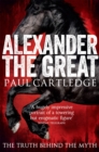 Alexander the Great : The Truth Behind the Myth - Book