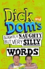 Dick and Dom's Slightly Naughty but Very Silly Words - eBook
