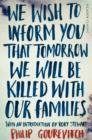 We Wish to Inform You That Tomorrow We Will Be Killed With Our Families : Picador Classic - eBook