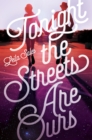 Tonight the Streets Are Ours - eBook