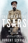 The Last of the Tsars : Nicholas II and the Russian Revolution - eBook