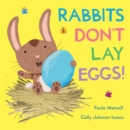 Rabbits Don't Lay Eggs! : A Very Funny Easter Bunny! - eBook