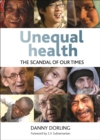 Unequal Health : The Scandal of Our Times - eBook