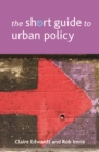 The short guide to urban policy - eBook