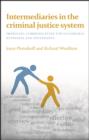 Intermediaries in the criminal justice system : Improving communication for vulnerable witnesses and defendants - eBook