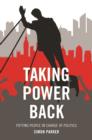 Taking Power Back : Putting People in Charge of Politics - Book