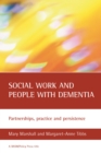 Social work and people with dementia : Partnerships, practice and persistence - eBook