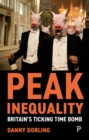 Peak Inequality : Britain's ticking time bomb - eBook