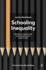 Schooling Inequality : Aspirations, Opportunities and the Reproduction of Social Class - Book