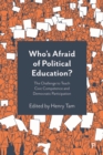 Who’s Afraid of Political Education? : The Challenge to Teach Civic Competence and Democratic Participation - eBook