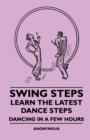 Swing Steps - Learn the Latest Dance Steps - Dancing in a Few Hours - eBook