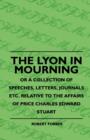 The Lyon In Mourning - Or A Collection Of Speeches, Letters, Journals Etc. Relative To The Affairs Of Price Charles Edward Stuart - eBook