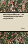 A Dictionary of Dreams - One Thousand Dreams and Their Interpretations - eBook