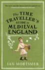 The Time Traveller's Guide to Medieval England : A Handbook for Visitors to the Fourteenth Century - eBook
