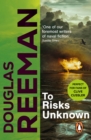 To Risks Unknown : an all-action tale of naval warfare set at the height of WW2 from the master storyteller of the sea - eBook