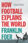 How Football Explains The World - eBook