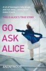 Go Ask Alice : A shocking true story for fans of 13 Reasons Why - eBook