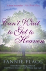 Can't Wait to get to Heaven - eBook