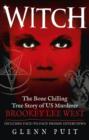 Witch : The Bone Chilling True Story of US Murderer Brookey Lee West - eBook