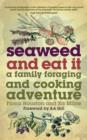 Seaweed and Eat It : A Family Foraging and Cooking Adventure - eBook