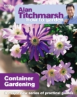 Alan Titchmarsh How to Garden: Container Gardening - eBook