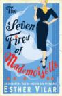 The Seven Fires of Mademoiselle - eBook