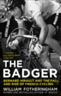 Bernard Hinault and the Fall and Rise of French Cycling - eBook