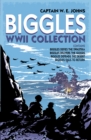 Biggles WWII Collection: Biggles Defies the Swastika, Biggles Delivers the Goods, Biggles Defends the Desert & Biggles Fails to Return : Omnibus Edition - eBook