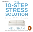 The 10-Step Stress Solution : Live More, Relax More, Re-energise - eAudiobook
