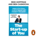 The Start-up of You : Adapt, Take Risks, Grow Your Network, and Transform Your Life - eAudiobook