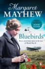 Bluebirds : An uplifting and heart-warming wartime saga, full of friendship, courage and determination - eBook