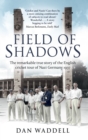 Field of Shadows : The English Cricket Tour of Nazi Germany 1937 - eBook