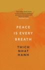 Peace Is Every Breath : A Practice For Our Busy Lives - eBook