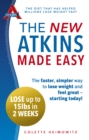 The New Atkins Made Easy : The faster, simpler way to lose weight and feel great   starting today! - eBook