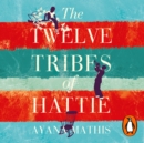 The Twelve Tribes of Hattie - eAudiobook
