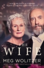 The Wife : Discover the critically acclaimed novel behind Glenn Close s Oscar nominated performance - eBook