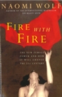 Fire With Fire : New Female Power and How it Will Change the Twenty-First Century - eBook
