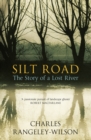 Silt Road : The Story of a Lost River - eBook