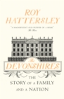 The Devonshires : The Story of a Family and a Nation - eBook