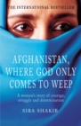 Afghanistan, Where God Only Comes To Weep - eBook