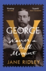 George V : Never a Dull Moment - eBook
