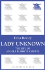 Lady Unknown : The Life of Angela Burdett-Coutts - eBook