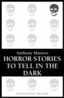 Horror Stories to Tell in the Dark - eBook