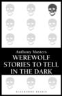 Werewolf Stories to Tell in the Dark - eBook