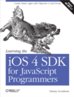 Learning the iOS 4 SDK for JavaScript Programmers : Create Native Apps with Objective-C and Xcode - eBook
