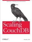 Scaling CouchDB : Replication, Clustering, and Administration - eBook
