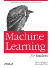 Machine Learning for Hackers : Case Studies and Algorithms to Get You Started - eBook